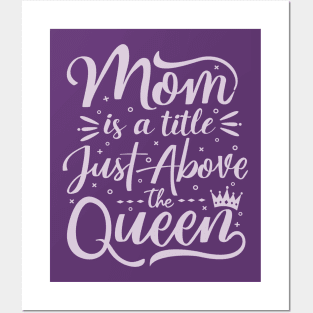 mom is a queen Posters and Art